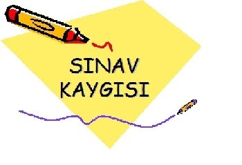 SINAV KAYGISIYLA NASIL BAŞ EDİLİR?