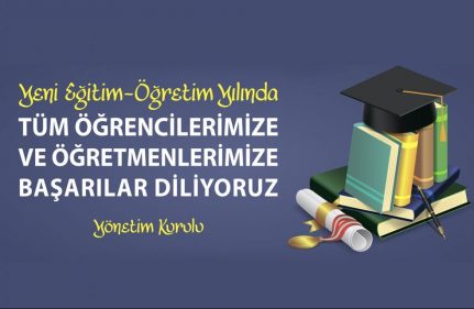 YENİ EĞİTİM ÖĞRETİM YILINDA TÜM ÖĞRENCİLERİMİZE VE ÖĞRETMENLERİMİZE BAŞARILAR DİLİYORUZ